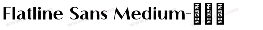 Flatline Sans Medium字体转换 Flatline Sans Medium字体转换